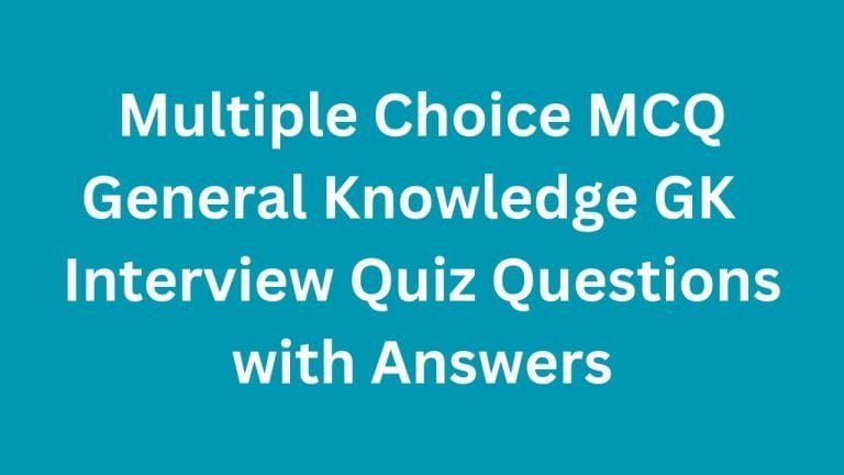 Multiple Choice MCQ General Knowledge GK Interview Quiz Questions with ...