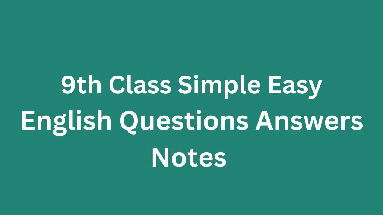9th class english unit 1-2-3-4-5-6-7-8-9-10-11-12 questions answers notes pdf