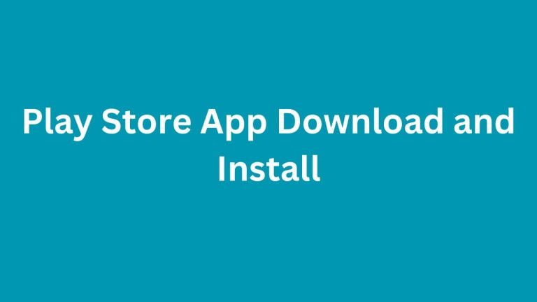 Google Play Store App APK Download and Install Free