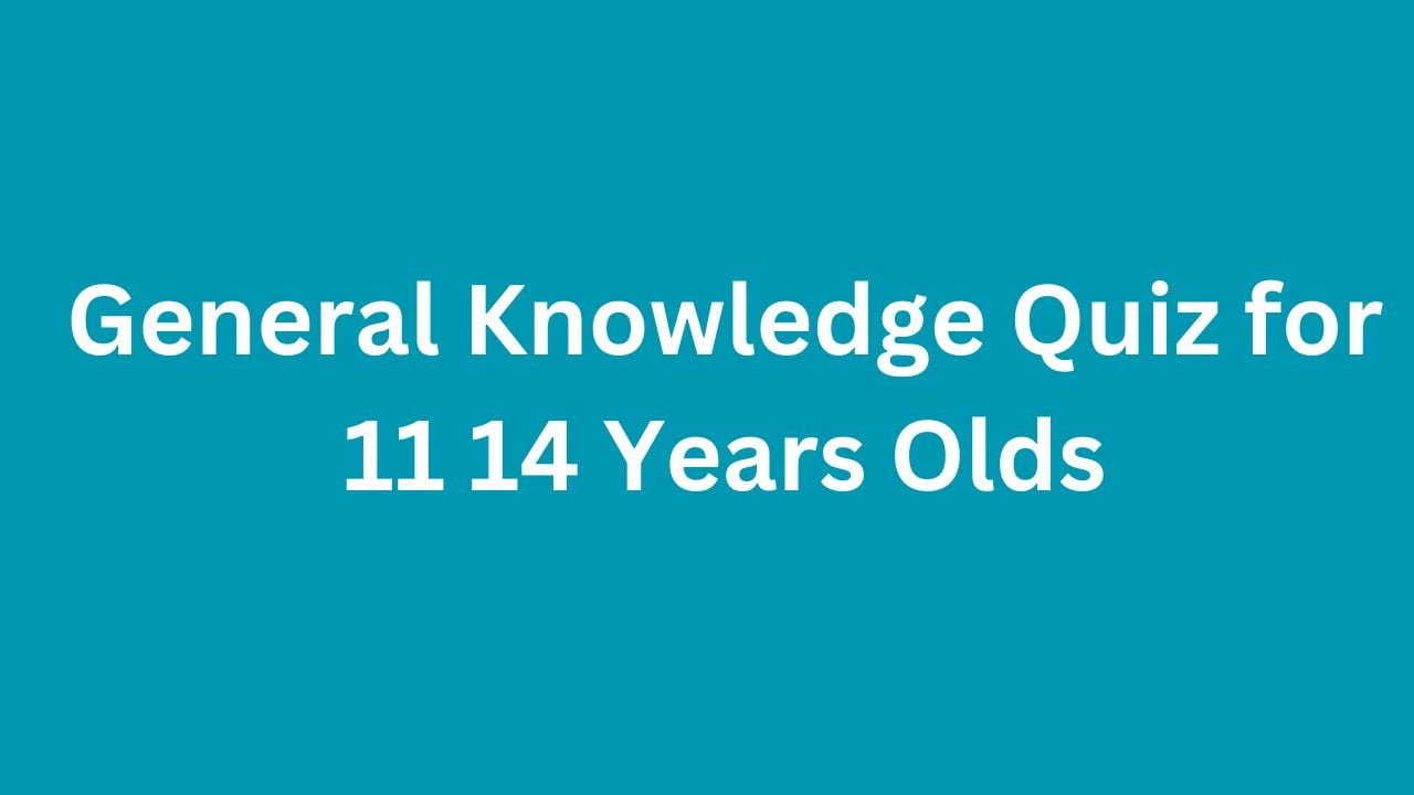 general-knowledge-quiz-for-11-14-year-olds-printable-archives-free-online-mcqs-questions