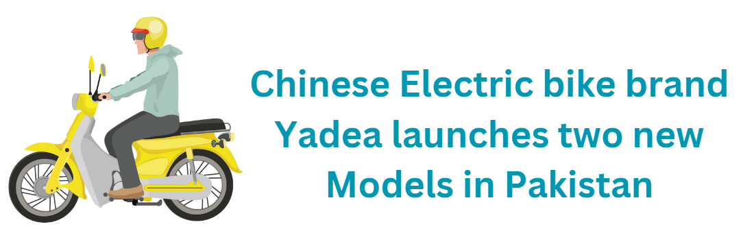 Yadea G5 and the Yadea RUIBIN Launched in Pakistan